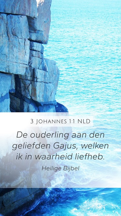 3 Johannes 1:1 NLD Mobile Phone Wallpaper - De ouderling aan den geliefden Gajus, welken ik - Mobile Bible Verse Wallpaper