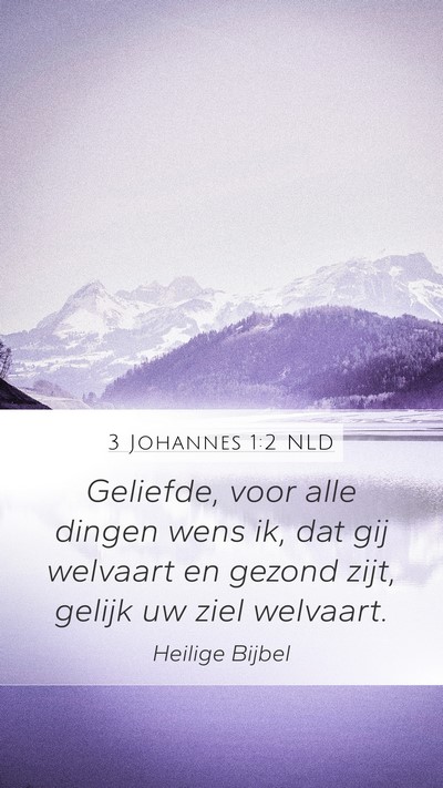 3 Johannes 1:2 NLD Mobile Phone Wallpaper - Geliefde, voor alle dingen wens ik, dat gij - Mobile Bible Verse Wallpaper
