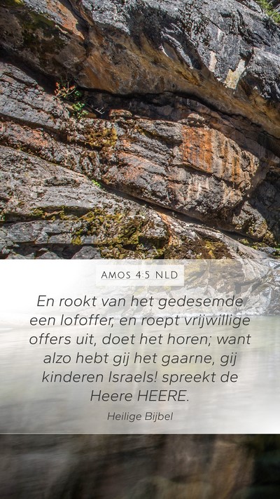 Amos 4:5 NLD Mobile Phone Wallpaper - En rookt van het gedesemde een lofoffer, en roept - Mobile Bible Verse Wallpaper