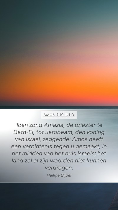 Amos 7:10 NLD Mobile Phone Wallpaper - Toen zond Amazia, de priester te Beth-El, tot - Mobile Bible Verse Wallpaper
