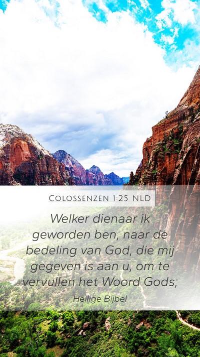 Colossenzen 1:25 NLD Mobile Phone Wallpaper - Welker dienaar ik geworden ben, naar de bedeling - Mobile Bible Verse Wallpaper