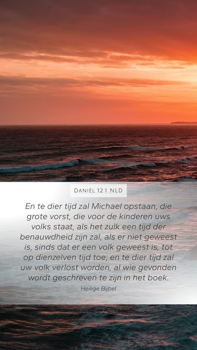 Daniël 12:1 NLD Mobile Phone Wallpaper - En te dier tijd zal Michael opstaan, die grote - Mobile Bible Verse Wallpaper