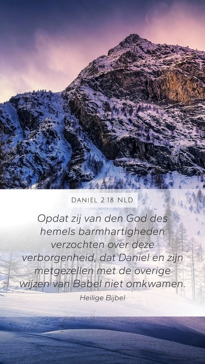 Daniël 2:18 NLD Mobile Phone Wallpaper - Opdat zij van den God des hemels barmhartigheden - Mobile Bible Verse Wallpaper