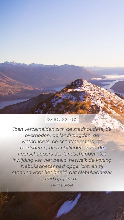 Daniël 3:3 NLD Mobile Phone Wallpaper - Toen verzamelden zich de stadhouders, de - Mobile Bible Verse Wallpaper