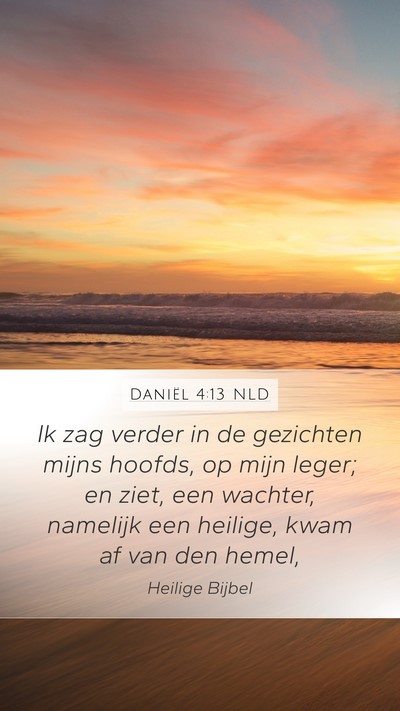 Daniël 4:13 NLD Mobile Phone Wallpaper - Ik zag verder in de gezichten mijns hoofds, op - Mobile Bible Verse Wallpaper