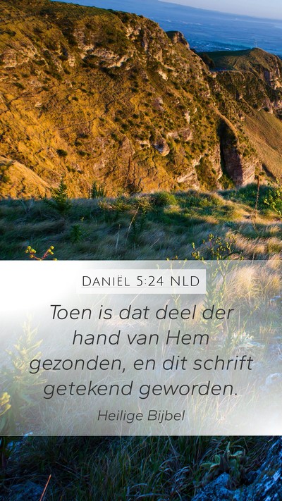 Daniël 5:24 NLD Mobile Phone Wallpaper - Toen is dat deel der hand van Hem gezonden, en - Mobile Bible Verse Wallpaper