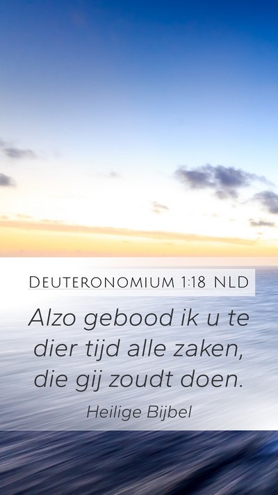 Deuteronomium 1:18 NLD Mobile Phone Wallpaper - Alzo gebood ik u te dier tijd alle zaken, die gij - Mobile Bible Verse Wallpaper