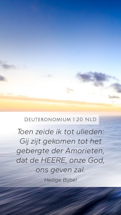 Deuteronomium 1:20 NLD Mobile Phone Wallpaper - Toen zeide ik tot ulieden: Gij zijt gekomen tot - Mobile Bible Verse Wallpaper