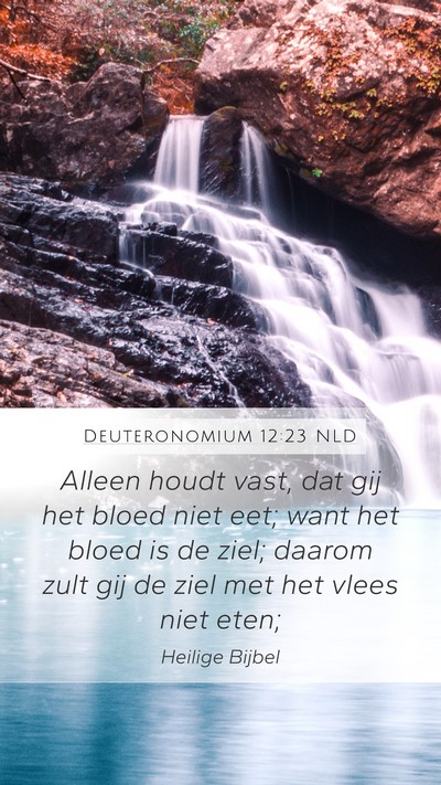 Deuteronomium 12:23 NLD Mobile Phone Wallpaper - Alleen houdt vast, dat gij het bloed niet eet; - Mobile Bible Verse Wallpaper