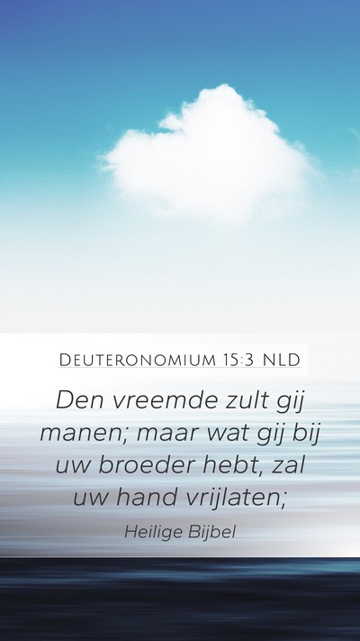 Deuteronomium 15:3 NLD Mobile Phone Wallpaper - Den vreemde zult gij manen; maar wat gij bij uw - Mobile Bible Verse Wallpaper