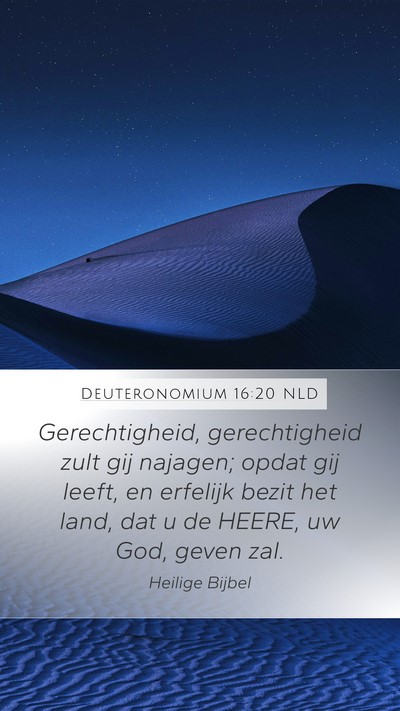 Deuteronomium 16:20 NLD Mobile Phone Wallpaper - Gerechtigheid, gerechtigheid zult gij najagen; - Mobile Bible Verse Wallpaper