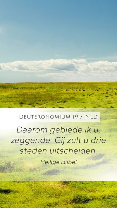 Deuteronomium 19:7 NLD Mobile Phone Wallpaper - Daarom gebiede ik u, zeggende: Gij zult u drie - Mobile Bible Verse Wallpaper