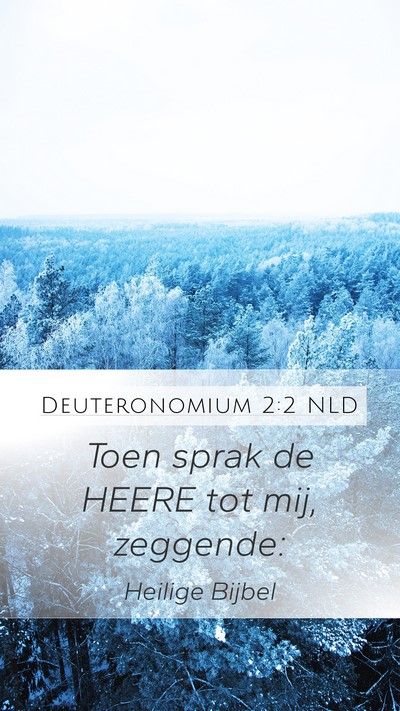 Deuteronomium 2:2 NLD Mobile Phone Wallpaper - Toen sprak de HEERE tot mij, - Mobile Bible Verse Wallpaper