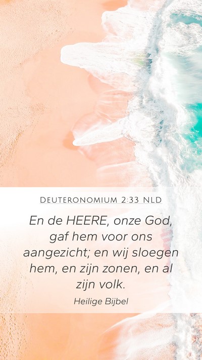 Deuteronomium 2:33 NLD Mobile Phone Wallpaper - En de HEERE, onze God, gaf hem voor ons - Mobile Bible Verse Wallpaper