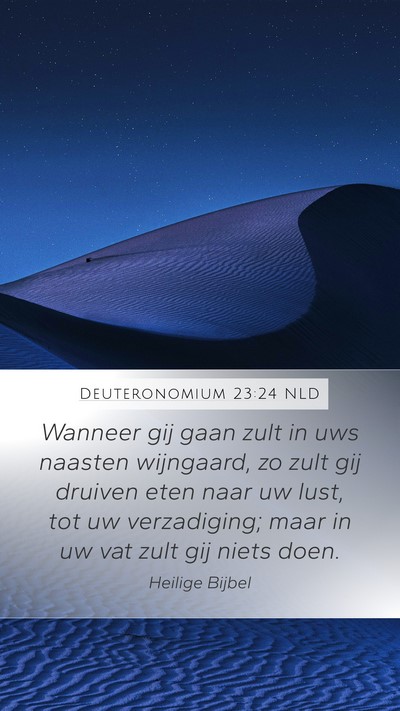 Deuteronomium 23:24 NLD Mobile Phone Wallpaper - Wanneer gij gaan zult in uws naasten wijngaard, - Mobile Bible Verse Wallpaper