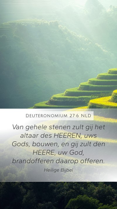 Deuteronomium 27:6 NLD Mobile Phone Wallpaper - Van gehele stenen zult gij het altaar des HEEREN, - Mobile Bible Verse Wallpaper