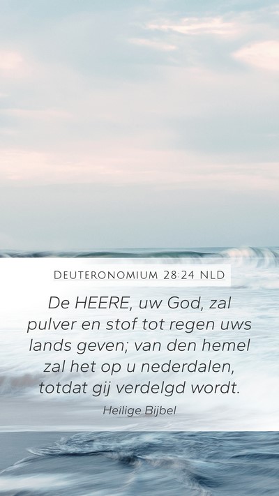 Deuteronomium 28:24 NLD Mobile Phone Wallpaper - De HEERE, uw God, zal pulver en stof tot regen - Mobile Bible Verse Wallpaper