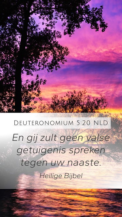 Deuteronomium 5:20 NLD Mobile Phone Wallpaper - En gij zult geen valse getuigenis spreken tegen - Mobile Bible Verse Wallpaper