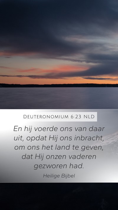 Deuteronomium 6:23 NLD Mobile Phone Wallpaper - En hij voerde ons van daar uit, opdat Hij ons - Mobile Bible Verse Wallpaper