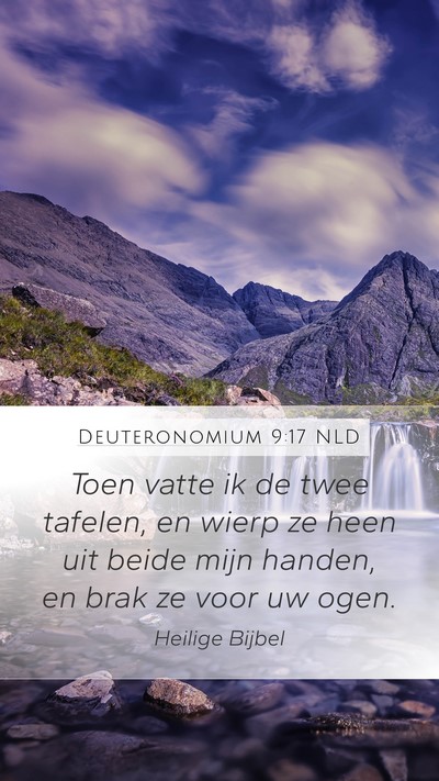 Deuteronomium 9:17 NLD Mobile Phone Wallpaper - Toen vatte ik de twee tafelen, en wierp ze heen - Mobile Bible Verse Wallpaper