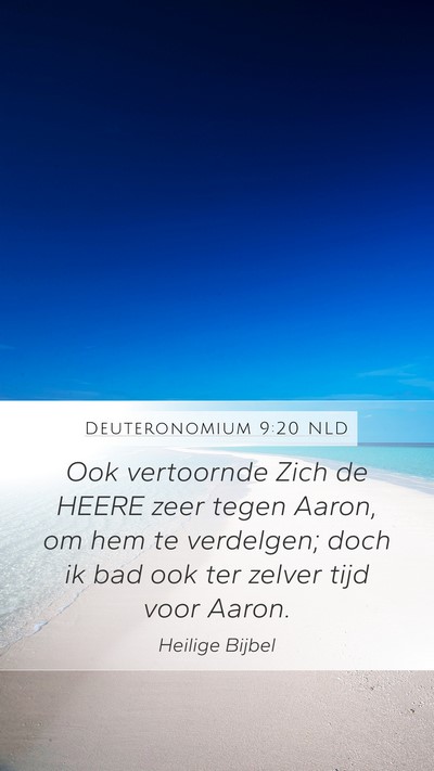 Deuteronomium 9:20 NLD Mobile Phone Wallpaper - Ook vertoornde Zich de HEERE zeer tegen Aaron, om - Mobile Bible Verse Wallpaper