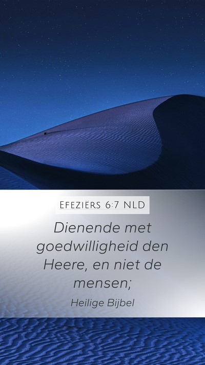 Efeziërs 6:7 NLD Mobile Phone Wallpaper - Dienende met goedwilligheid den Heere, en niet de - Mobile Bible Verse Wallpaper
