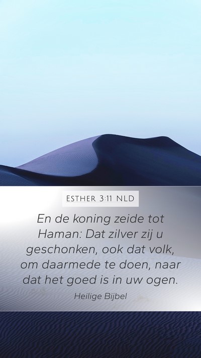 Esther 3:11 NLD Mobile Phone Wallpaper - En de koning zeide tot Haman: Dat zilver zij u - Mobile Bible Verse Wallpaper