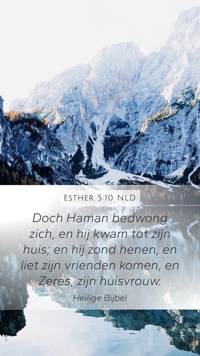 Esther 5:10 NLD Mobile Phone Wallpaper - Doch Haman bedwong zich, en hij kwam tot zijn - Mobile Bible Verse Wallpaper