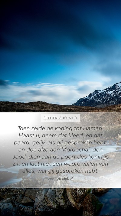 Esther 6:10 NLD Mobile Phone Wallpaper - Toen zeide de koning tot Haman: Haast u, neem dat - Mobile Bible Verse Wallpaper