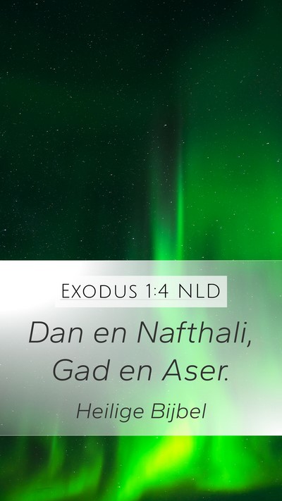 Exodus 1:4 NLD Mobile Phone Wallpaper - Dan en Nafthali, Gad en - Mobile Bible Verse Wallpaper