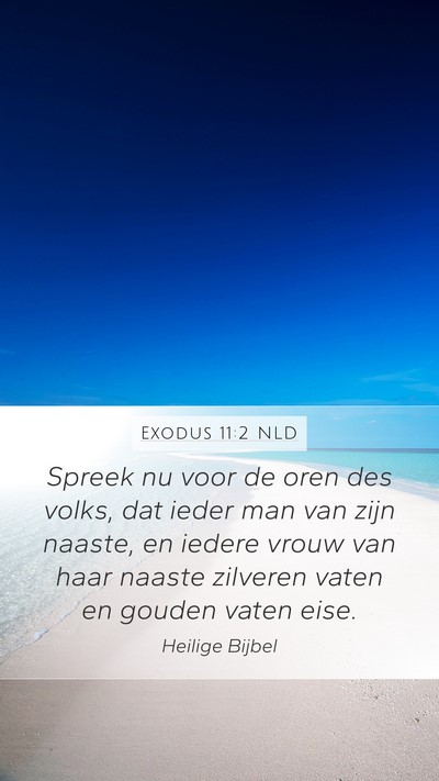 Exodus 11:2 NLD Mobile Phone Wallpaper - Spreek nu voor de oren des volks, dat ieder man - Mobile Bible Verse Wallpaper
