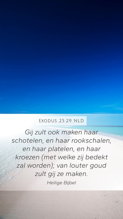 Exodus 25:29 NLD Mobile Phone Wallpaper - Gij zult ook maken haar schotelen, en haar - Mobile Bible Verse Wallpaper