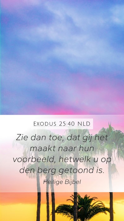 Exodus 25:40 NLD Bible Verse Image