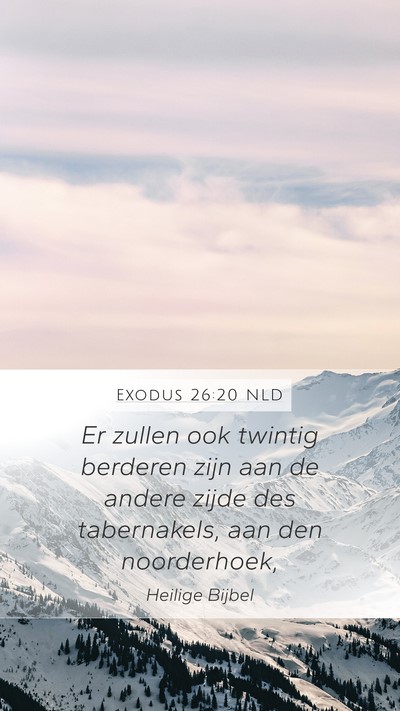 Exodus 26:20 NLD Mobile Phone Wallpaper - Er zullen ook twintig berderen zijn aan de andere - Mobile Bible Verse Wallpaper