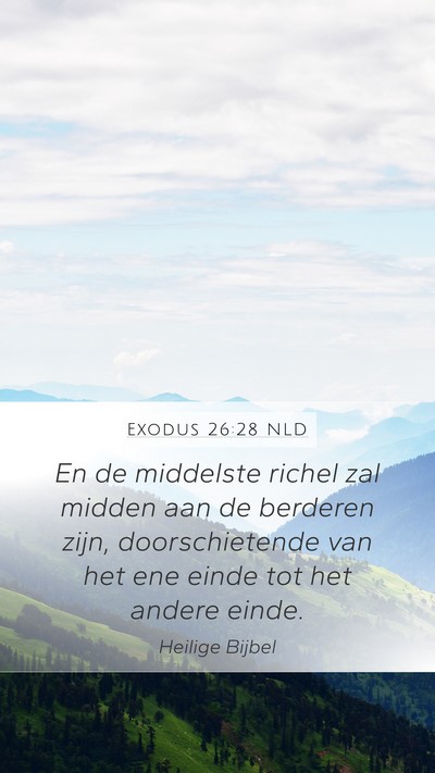 Exodus 26:28 NLD Mobile Phone Wallpaper - En de middelste richel zal midden aan de berderen - Mobile Bible Verse Wallpaper