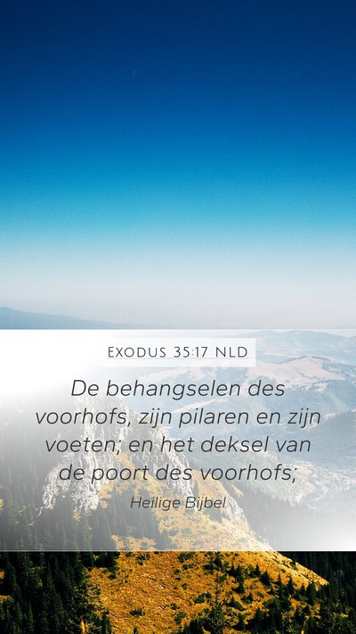 Exodus 35:17 NLD Mobile Phone Wallpaper - De behangselen des voorhofs, zijn pilaren en zijn - Mobile Bible Verse Wallpaper