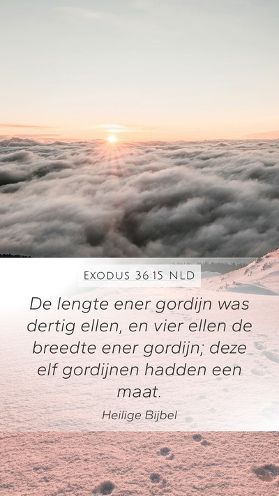 Exodus 36:15 NLD Mobile Phone Wallpaper - De lengte ener gordijn was dertig ellen, en vier - Mobile Bible Verse Wallpaper