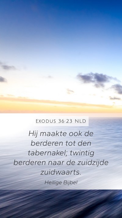Exodus 36:23 NLD Mobile Phone Wallpaper - Hij maakte ook de berderen tot den tabernakel; - Mobile Bible Verse Wallpaper
