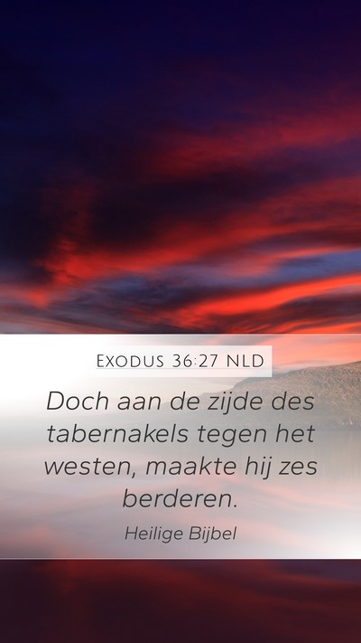 Exodus 36:27 NLD Mobile Phone Wallpaper - Doch aan de zijde des tabernakels tegen het - Mobile Bible Verse Wallpaper