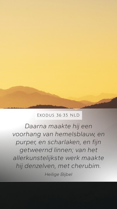 Exodus 36:35 NLD Mobile Phone Wallpaper - Daarna maakte hij een voorhang van hemelsblauw, - Mobile Bible Verse Wallpaper