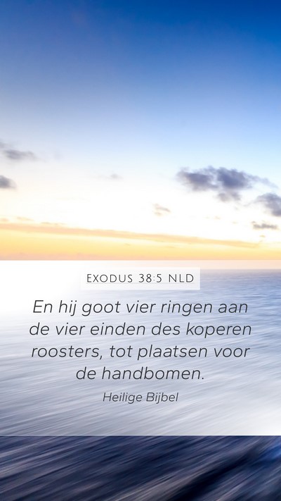Exodus 38:5 NLD Mobile Phone Wallpaper - En hij goot vier ringen aan de vier einden des - Mobile Bible Verse Wallpaper