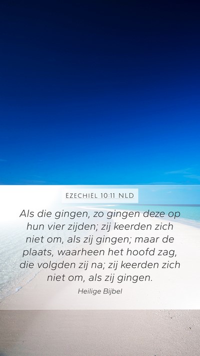 Ezechiël 10:11 NLD Mobile Phone Wallpaper - Als die gingen, zo gingen deze op hun vier - Mobile Bible Verse Wallpaper