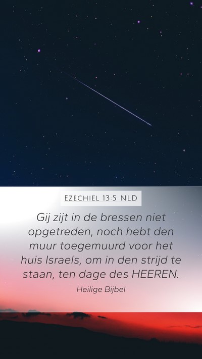 Ezechiël 13:5 NLD Mobile Phone Wallpaper - Gij zijt in de bressen niet opgetreden, noch hebt - Mobile Bible Verse Wallpaper