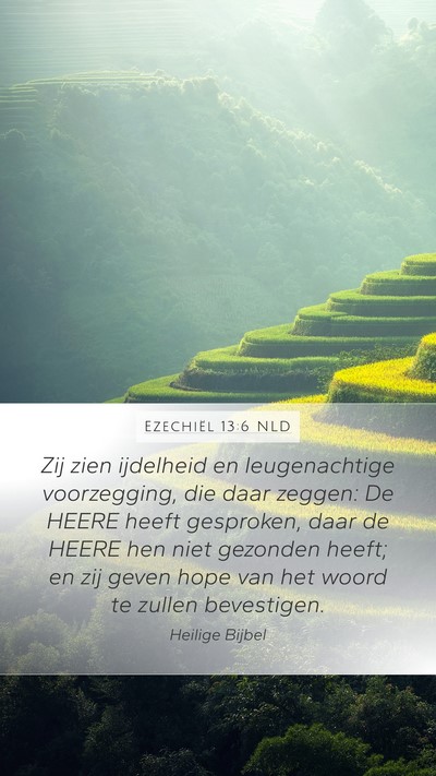 Ezechiël 13:6 NLD Mobile Phone Wallpaper - Zij zien ijdelheid en leugenachtige voorzegging, - Mobile Bible Verse Wallpaper