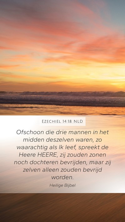 Ezechiël 14:18 NLD Mobile Phone Wallpaper - Ofschoon die drie mannen in het midden deszelven - Mobile Bible Verse Wallpaper