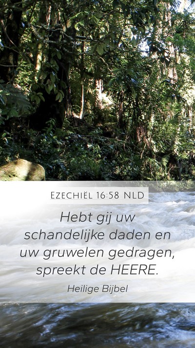 Ezechiël 16:58 NLD Mobile Phone Wallpaper - Hebt gij uw schandelijke daden en uw gruwelen - Mobile Bible Verse Wallpaper