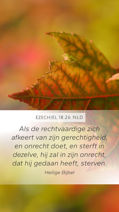 Ezechiël 18:26 NLD Mobile Phone Wallpaper - Als de rechtvaardige zich afkeert van zijn - Mobile Bible Verse Wallpaper