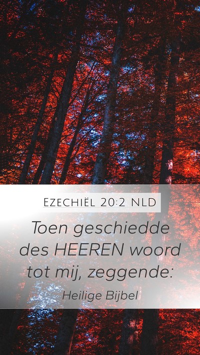 Ezechiël 20:2 NLD Mobile Phone Wallpaper - Toen geschiedde des HEEREN woord tot mij, - Mobile Bible Verse Wallpaper