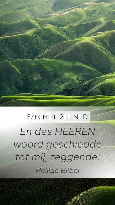 Ezechiël 21:1 NLD Mobile Phone Wallpaper - En des HEEREN woord geschiedde tot mij, - Mobile Bible Verse Wallpaper