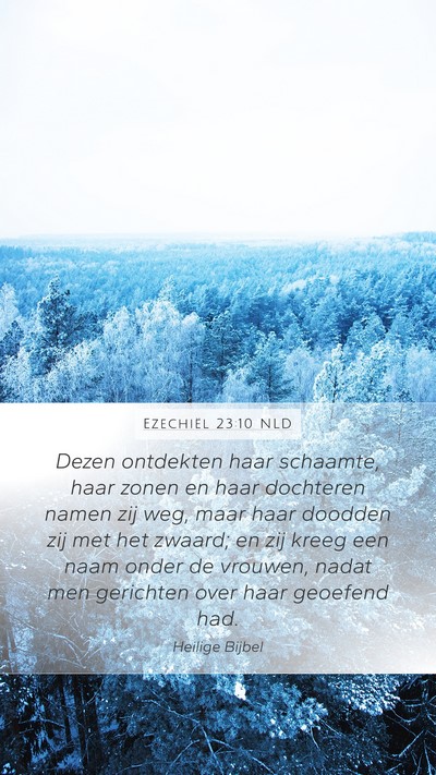 Ezechiël 23:10 NLD Mobile Phone Wallpaper - Dezen ontdekten haar schaamte, haar zonen en haar - Mobile Bible Verse Wallpaper